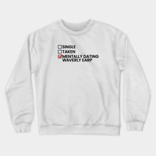 Mentally Dating Waverly Earp - Black Font Crewneck Sweatshirt
